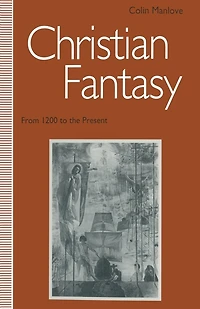 Christian Fantasy: From 1200 To The Present