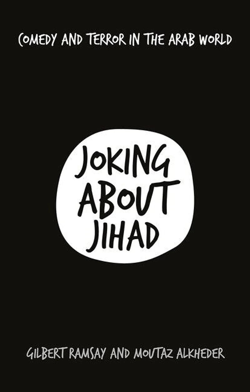 Joking About Jihad: Comedy and Terror the Arab World