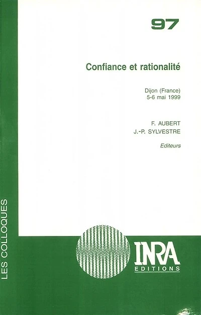 Confiance et rationalité: Dijon (France), 5-6 mai 1999