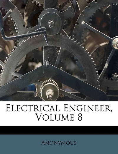 Electrical Engineer; Volume 8