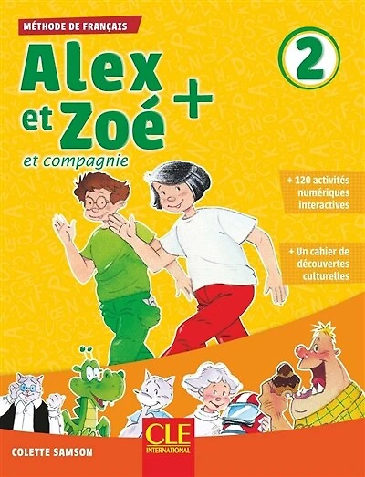 Alex et Zoé et compagnie + 2: méthode de français
