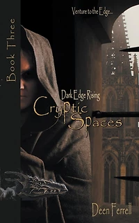 Cryptic Spaces: Book Three: Dark Edge Rising
