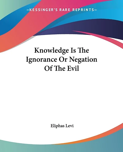 Knowledge Is The Ignorance Or Negation Of The Evil