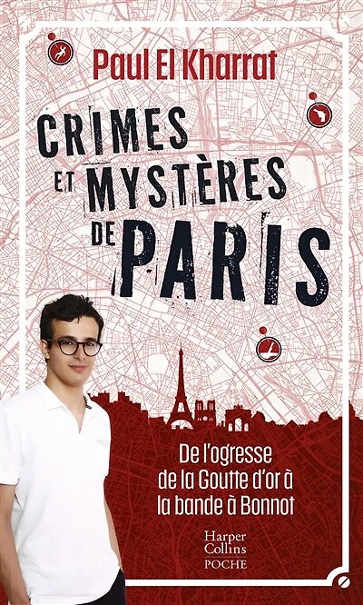 Crimes et mystères de Paris : l'ogresse la Goutte-d'Or à bande Bonnot: Bonnot