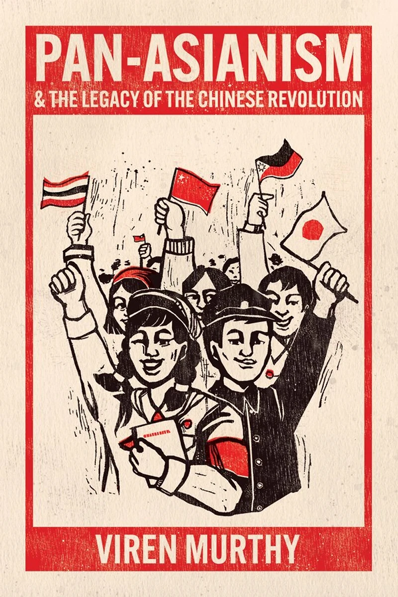 Pan-Asianism and the Legacy of Chinese Revolution