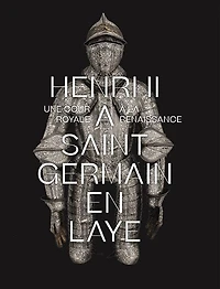 Henri II à Saint-Germain-en-Laye: une cour royale à la Renaissance
