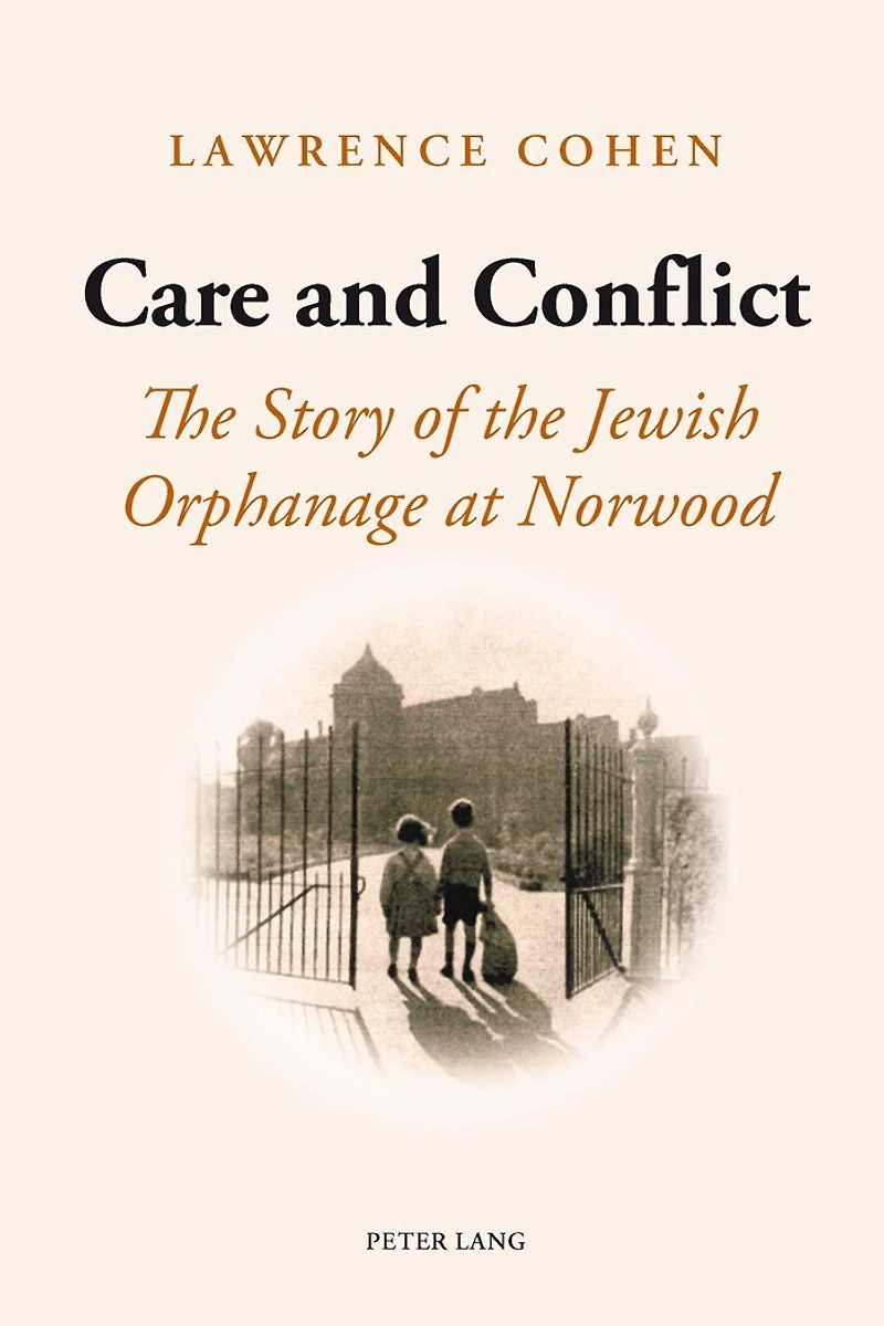 Care and Conflict: the Story of Jewish Orphanage at Norwood