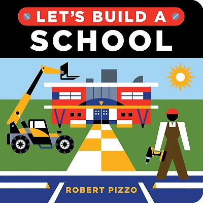 Let's Build A School: Construction Book For Kids