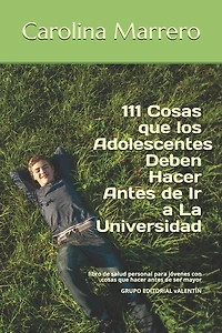 111 Cosas que los Adolescentes Deben Hacer Antes de Ir a La Universidad: libro adolescente de salud personal para jóvenes, con cosas para hacer antes de ser mayor