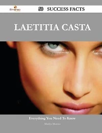 Laetitia Casta 50 Success Facts - Everything You Need to Know about Laetitia Casta