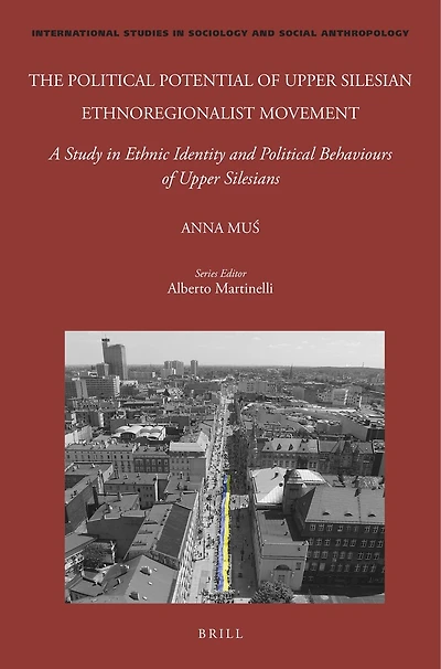 The Political Potential of Upper Silesian Ethnoregionalist Movement: A Study Ethnic Identity and Behaviours Silesians