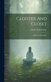 Cloister And Closet: A Plea For Meditation