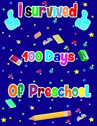 I survived 100 Days of preschool: handwriting workbook for preschool students this is great gifts idea for kids and teachers to celebrate 100days of learning and collect memories & stories