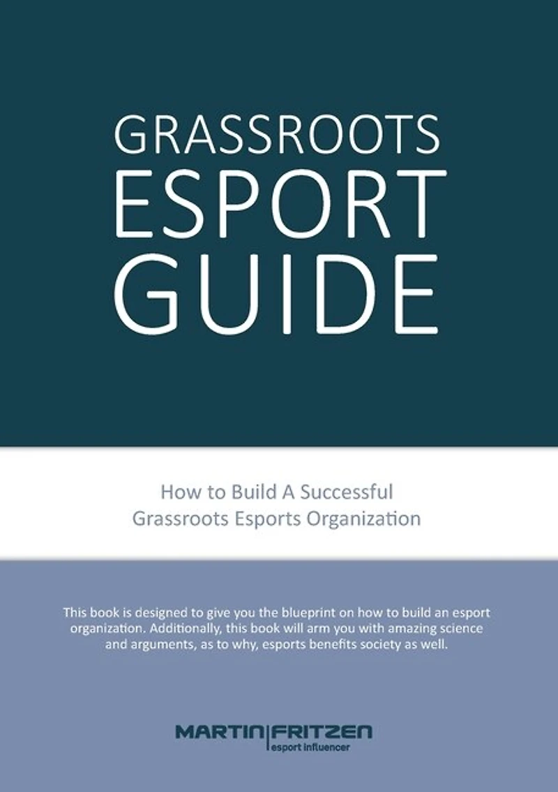 grassroots Esports: 2nd version. How to build esports clubs, the way and more