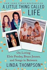 A Little Thing Called Life: On Loving Elvis Presley, Bruce Jenner, and Songs Between