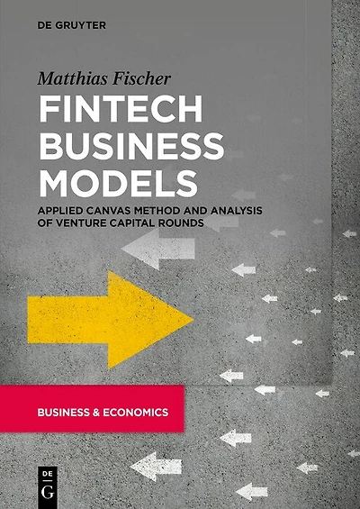 Fintech Business Models: Applied Canvas Method and Analysis of Venture Capital Rounds