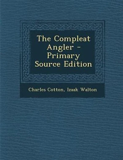 The Compleat Angler - Primary Source Edition