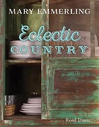 Eclectic Country: A Country Life