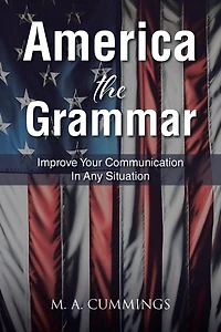 America the Grammar: Improve Your Communication Any Situation