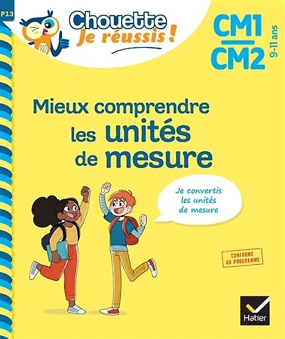 Mieux comprendre les unités de mesure CM1, CM2, 9-11 ans: je convertis les unités de mesure