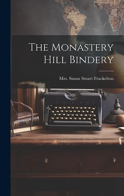 The Monastery Hill Bindery