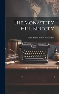 The Monastery Hill Bindery