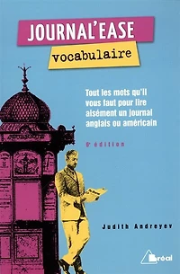 Journal'ease vocabulaire: tous les mots qu'il vous faut pour lire aisément un journal anglais ou américain