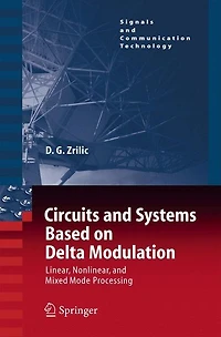 Circuits and Systems Based on Delta Modulation: Linear, Nonlinear Mixed Mode Processing