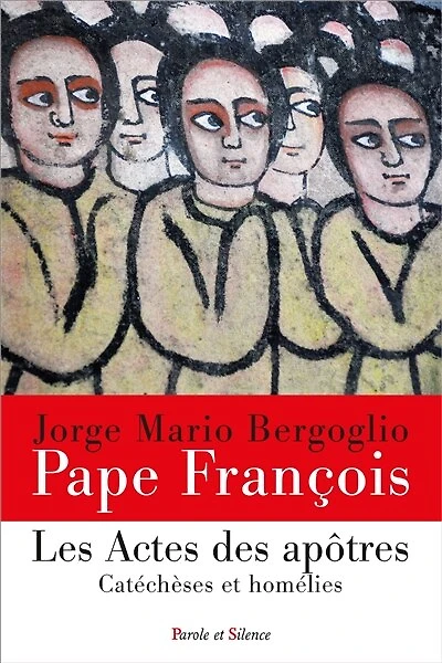 Les Actes des Apôtres : catéchèse et homélies: catéchèse et homélies