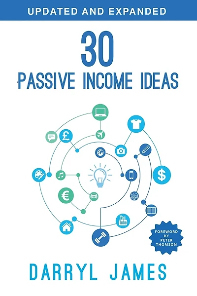 30 Passive Income Ideas: The Most Trusted Passive Income Guide To Taking Charge & Building Your Residual Income Portfolio