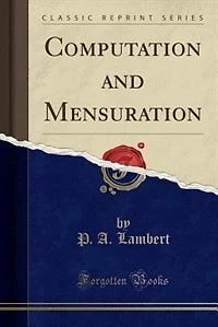 Computation and Mensuration (Classic Reprint)