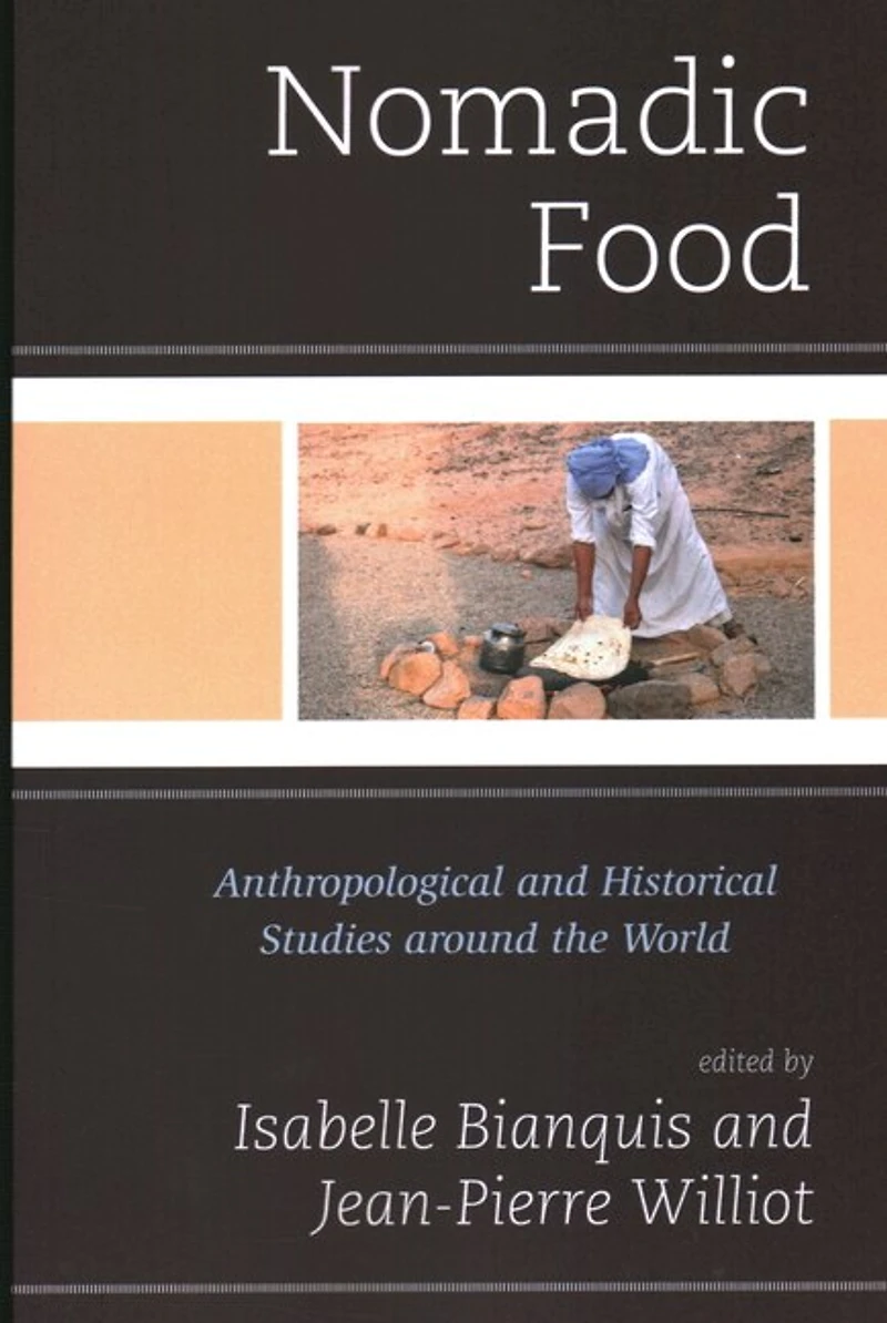 Nomadic Food: Anthropological and Historical Studies around the World