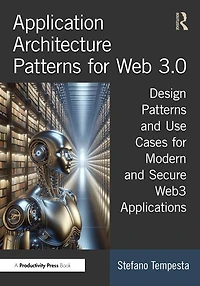 Application Architecture Patterns for Web 3.0: Design and Use Cases Modern Secure Web3 Applications