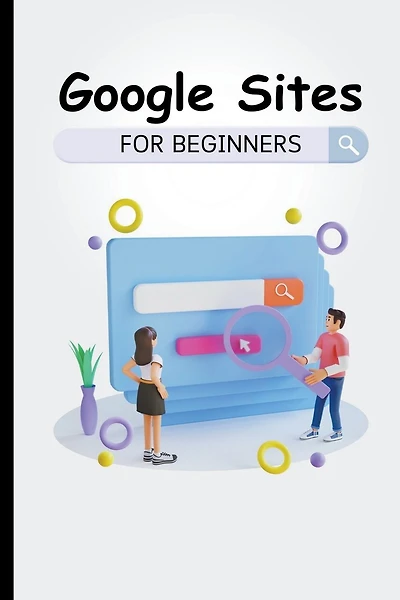 Google Sites For Beginners: The Complete Step-By-Step Guide On How To Create A Website, Exhibit Your Team's Work