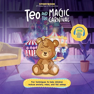 Teo and the Magic Carnival: Fun Techniques to Help Children Reduce Anxiety, Relax, Fall Asleep (Includes Listen-Along Audio Music, Narration, & Nature Sounds Bring Relaxation Mindfulness)