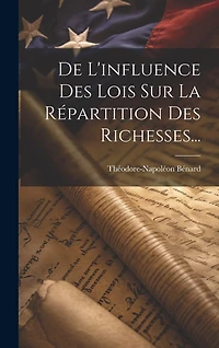 De L'influence Des Lois Sur La Répartition Des Richesses...