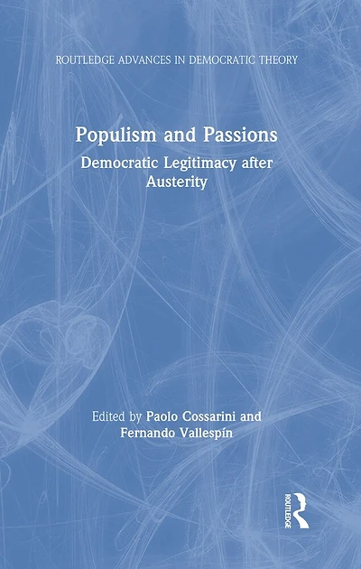 Populism and Passions: Democratic Legitimacy after Austerity