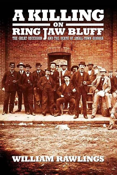 A Killing on Ring Jaw Bluff: the Great Recession and Death of Small Town Georgia