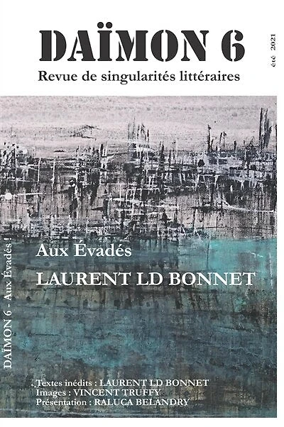 Daïmon: revue de singularités littéraires, n°6. Aux évadés !