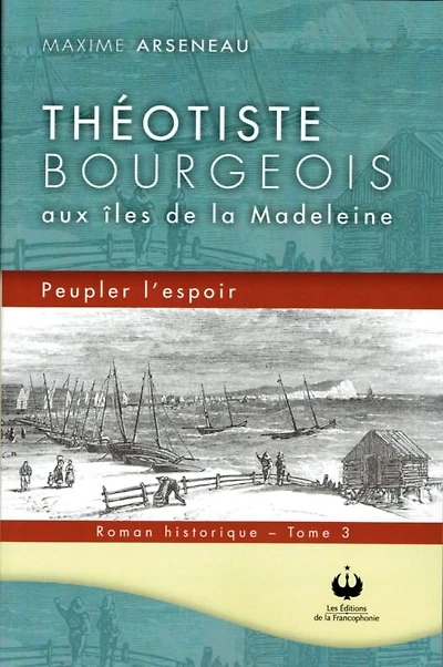 Aux îles de la Madeleine : peupler l'espoir