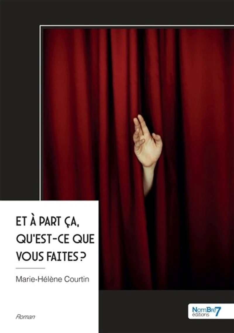 Et à part ça, qu'est-ce que vous faites ?