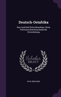 Deutsch-Ostafrika: Das Land Und Seine Bewohner, Politische Wirtschaftliche Entwickelung