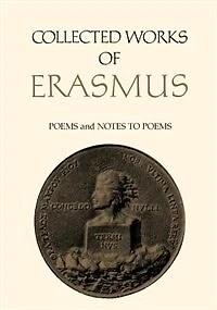 Collected Works of Erasmus: Poems, Volumes 85 and 86