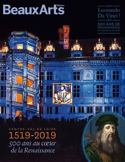 Centre-Val de Loire, 1519-2019: 500 ans au coeur de la Renaissance