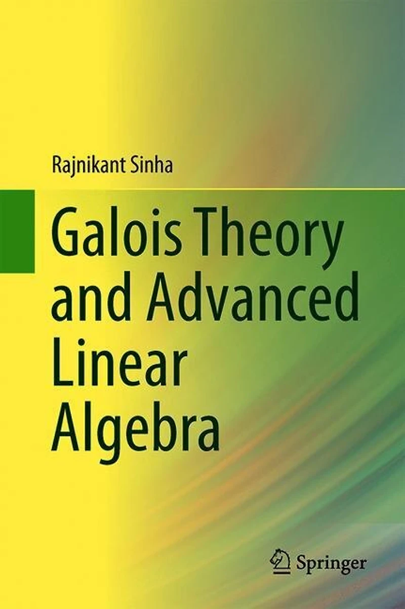 Galois Theory and Advanced Linear Algebra