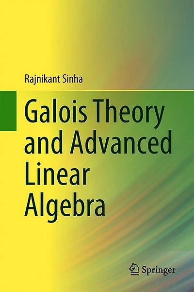 Galois Theory and Advanced Linear Algebra