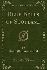 Blue Bells of Scotland (Classic Reprint)