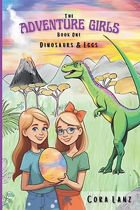 The Adventure Girls: Dinosaurs & Eggs
