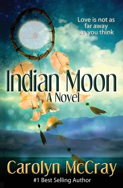 Indian Moon: Love Isn't As Far Away As You Think (Real Romance...For the Rest of Us)