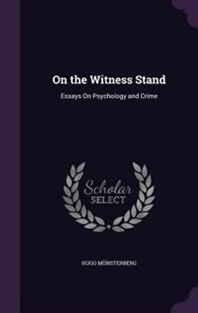 On the Witness Stand: Essays Psychology and Crime